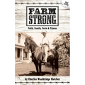 Farm Strong: Faith, Family, Farm & Fitness