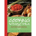 Cooking Without Milk: Milk-Free and Lactose-Free Recipes