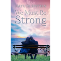 We Must Be Strong