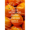 Bliss Montage: Stories