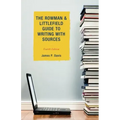 The Rowman & Littlefield Guide to Writing with Sources