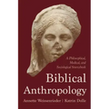 Biblical Anthropology: A Philosophical, Medical, and Sociological Sourcebook