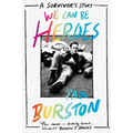 We Can Be Heroes: A Survivor's Story