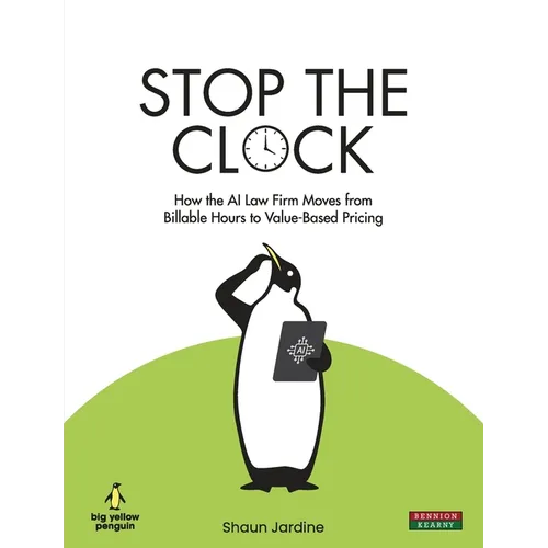 Stop The Clock: How The AI Law Firm Moves From Billable Hours to Value-Based Pricing