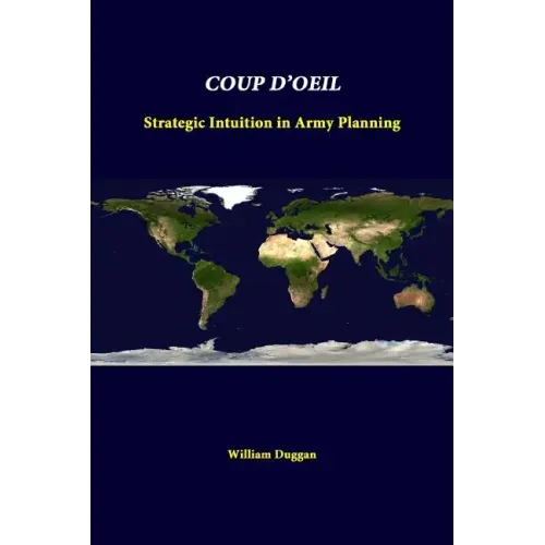 Coup D'Oeil: Strategic Intuition In Army Planning
