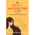 Latinas in Architecture and Allies Vol II: Stories of raising the 1% one Latina at a time