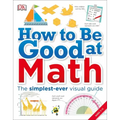 How to Be Good at Math: Your Brilliant Brain and How to Train It
