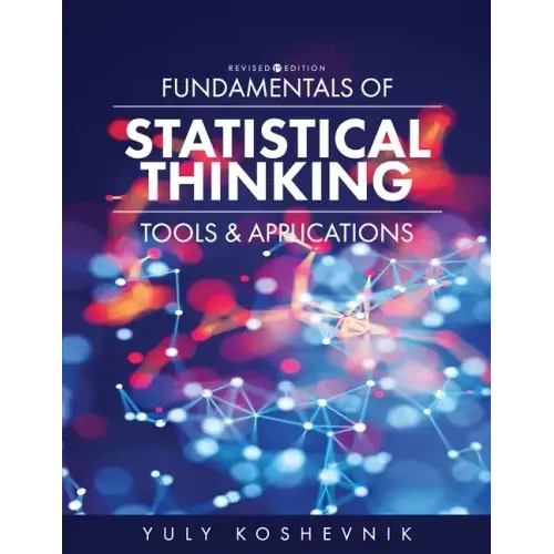 Fundamentals of Statistical Thinking: Tools and Applications