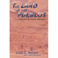 The Land of the Pueblos: Facsimile of the Original 1888 Edition