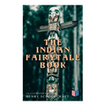The Indian Fairytale Book (Illustrated Edition): Based on the Original Legends