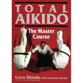 Total Aikido: The Master Course