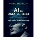 AI for Data Science: Artificial Intelligence Frameworks and Functionality for Deep Learning, Optimization, and Beyond
