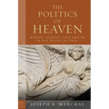 The Politics of Heaven: Women, Gender, and Empire in the Study of Paul