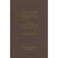Food Is Medicine, Volume Three: Foods That Undermine Your Health