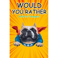 Would You Rather Book for Teenagers: Hilarious Questions, Silly Scenarios, Quizzes and Funny Jokes for Teens