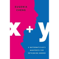 X + Y: A Mathematician's Manifesto for Rethinking Gender