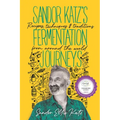 Sandor Katz's Fermentation Journeys: Recipes, Techniques, and Traditions from Around the World