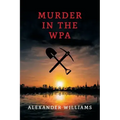 Murder in the WPA: (A Golden-Age Mystery Reprint)