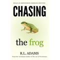Chasing the Frog: How to Succeed in Life with an Empowering Morning Routine