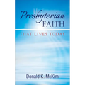 Presbyterian Faith That Lives Today