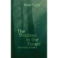 The Shadows in the Forest: Abernathy Novel 3