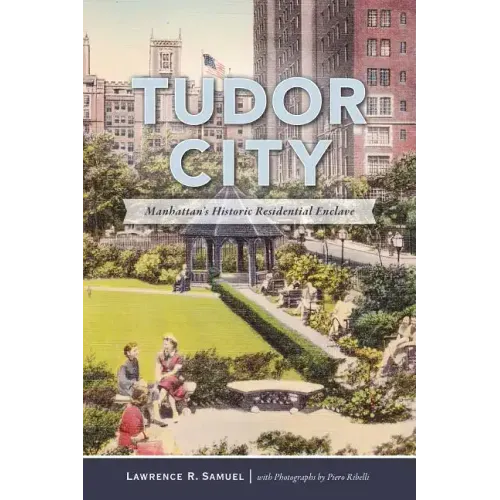 Tudor City: Manhattan's Historic Residential Enclave