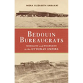 Bedouin Bureaucrats: Mobility and Property in the Ottoman Empire