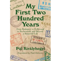 My First Two Hundred Years: From Budapest to Hollywood to Buchenwald and Beyond, a Beautiful Life