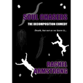 Soul Chasers: The Decomposition Comedy