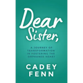Dear Sister: A Journey of Transformation in Fostering the Orphaned Heart