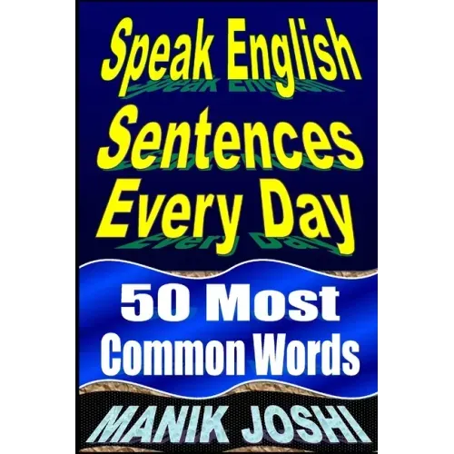 Speak English Sentences Every Day: 50 Most Common Words