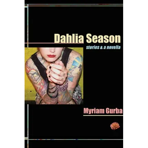 Dahlia Season: Stories & a Novella