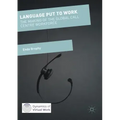 Language Put to Work: The Making of the Global Call Centre Workforce
