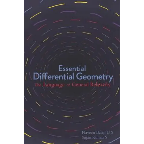 Essential Differential Geometry: The Language of General Relativity