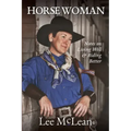 Horse Woman: Notes on Living Well & Riding Better