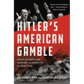 Hitler's American Gamble: Pearl Harbor and Germany's March to Global War