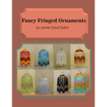 Fancy Fringed Ornaments