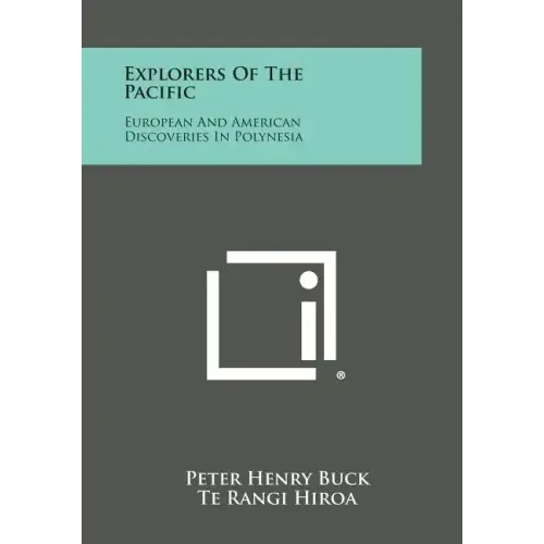 Explorers Of The Pacific: European And American Discoveries In Polynesia