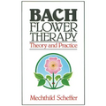 Bach Flower Therapy: Theory and Practice