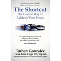 The Shortcut: The Fastest Way to Achieve Your Goals