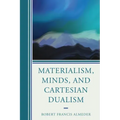 Materialism, Minds, and Cartesian Dualism