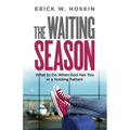The Waiting Season: What to Do When God Has You in a Holding Pattern