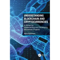 Understanding Blockchain and Cryptocurrencies: A Primer for Implementing and Developing Blockchain Projects