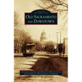 Old Sacramento and Downtown