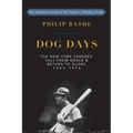 Dog Days: The New York Yankees' Fall from Grace and: Return to Glory,1964-1976