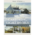 Capturing Light in Oils: (New Edition)