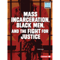 Mass Incarceration, Black Men, and the Fight for Justice