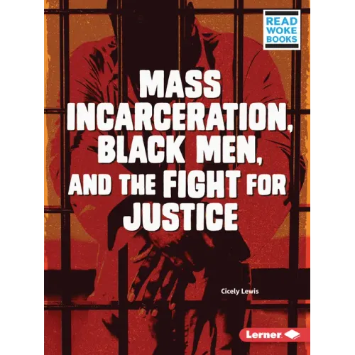 Mass Incarceration, Black Men, and the Fight for Justice