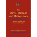 The Devil, Disease, and Deliverance: Origins of Illness in New Testament Thought