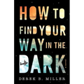 How to Find Your Way in the Dark